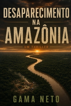 Desaparecimento na Amazônia: Um Thriller (Portuguese Edition)