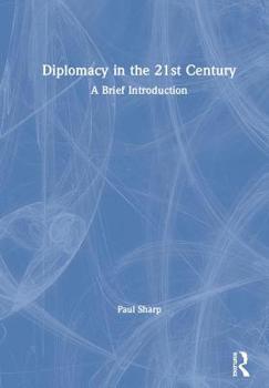 Hardcover Diplomacy in the 21st Century: A Brief Introduction Book