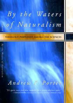 Paperback By the Waters of Naturalism: Theology Perplexed Among the Sciences Book