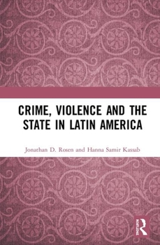 Hardcover Crime, Violence and the State in Latin America Book