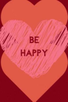 Be Happy: Love Yourself; Positive Quotes; Positive Thinking; Love Yourself First; Love Yourself Answer; 6x9inch Notebook with 108-wide lined pages