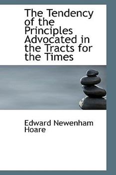 Paperback The Tendency of the Principles Advocated in the Tracts for the Times Book