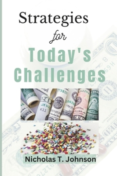 Paperback Strategies for Today's Challenges: A Comprehensive Guide to Unlocking the Secret Link Between Financial Prosperity and Vibrant Health [Large Print] Book