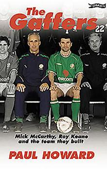 Paperback The Gaffers: Mick McCarthy, Roy Keane, and the Team They Built Book