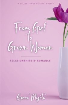 From Girl to Grown Woman : Relationships & Romance