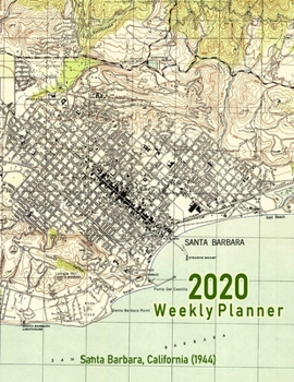 Paperback 2020 Weekly Planner: Santa Barbara, California (1944): Vintage Topo Map Cover Book