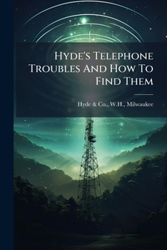 Paperback Hyde's Telephone Troubles And How To Find Them Book