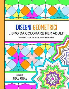 Paperback Disegni Geometrici: Libro Da Colorare Per Adulti [Italian] Book