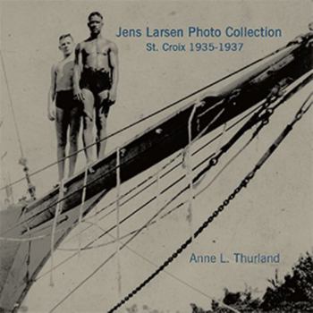 Paperback Jens Larsen Photo Collection: St. Croix 1935-1937 Book