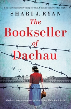 Paperback The Bookseller of Dachau: Absolutely heartbreaking and totally gripping World War 2 fiction Book