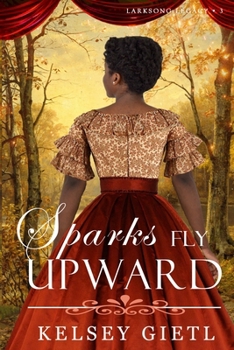 Sparks Fly Upward (Larksong Legacy)