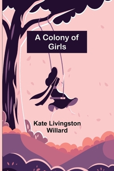 Paperback A Colony of Girls Book