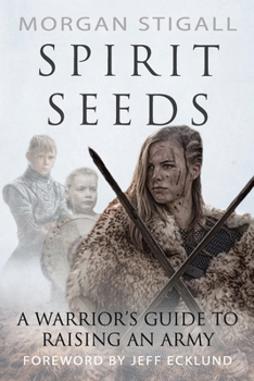 Paperback Spirit Seeds: A Warrior's Guide to Raising an Army. Book