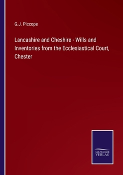 Paperback Lancashire and Cheshire - Wills and Inventories from the Ecclesiastical Court, Chester Book
