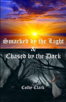 Paperback Smacked by the Light & Chased by the Dark: The Almost True Story of Draco Jade Book