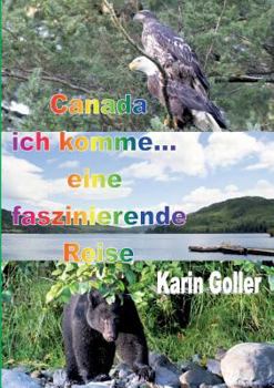 Paperback Canada ich komme... eine faszinierende Reise [German] Book