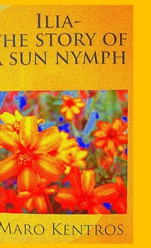 Hardcover Ilia the Story of a Sun Nymph Book