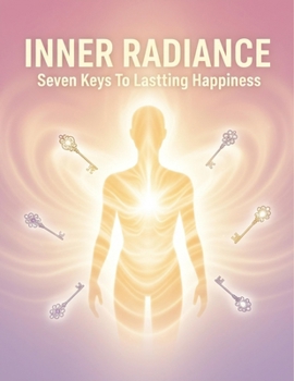 Paperback Inner Radiance: Seven Keys To Lasting Happiness Book