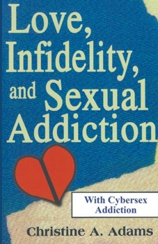 Paperback Love, Infidelity, and Sexual Addiction Book
