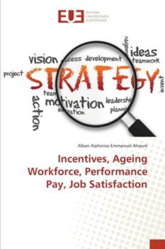 Paperback Incentives, Ageing Workforce, Performance Pay, Job Satisfaction Book