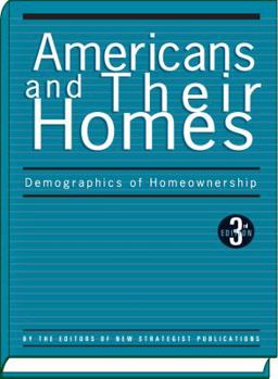 Hardcover Americans and Their Homes: Demographics of Homeownership Book