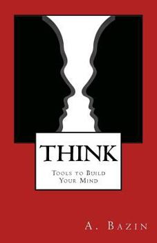 Paperback Think: Tools to Build Your Mind Book