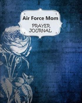 Paperback Air Force Mom Prayer Journal: 60 days of Guided Prompts and Scriptures - For a Closer Walk With God - Blue Silver Flower Floral Book