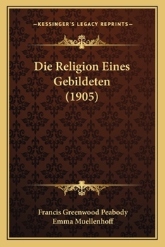 Paperback Die Religion Eines Gebildeten (1905) [German] Book