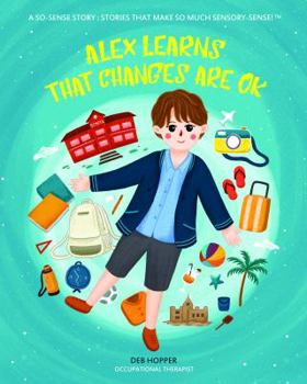 Paperback Alex Learns that Changes are OK Book