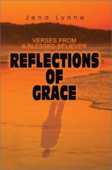 Hardcover Reflections of Grace: Verses from a Blessed Believer Book