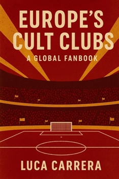 Paperback Europe's Cult Clubs: A Global Fanbook Book