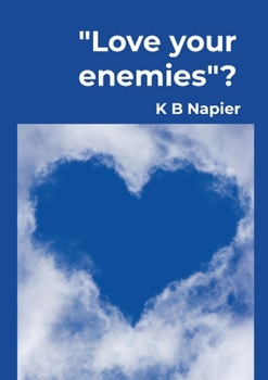 Paperback Love your Enemies: Is it possible? Book