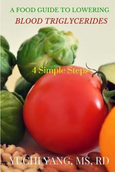 Paperback A Food Guide to Lowering Blood Triglycerides: 4 Simple Steps Book