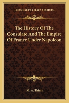 Paperback The History Of The Consulate And The Empire Of France Under Napoleon Book