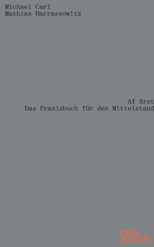 Paperback AI first: Das Praxisbuch für den Mittelstand [German] Book