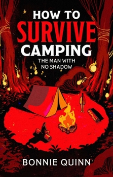 Paperback How to Survive Camping: The Man with No Shadow Book
