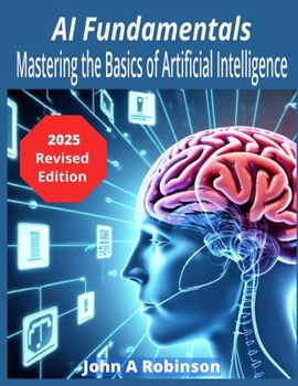 Paperback AI Fundamentals: Mastering the Basics of Artificial Intelligence Book