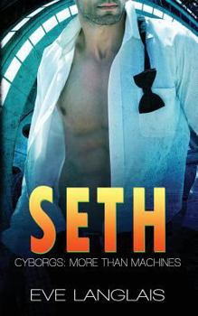 Seth - Book #5 of the Cyborgs: More Than Machines