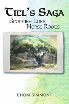 Paperback Tiel's Saga: Scottish Lore, Norse Roots Book