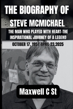 The Biography Of Steve McMichael: The Man Who Played with Heart - The Inspirational Journey of a Legend