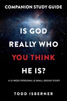 Paperback Is God Really Who You Think He Is?: A 12-Week Personal & Small Group Study Book
