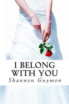 Paperback I Belong With You: Book 2 in The Love and Dessert Trilogy Book