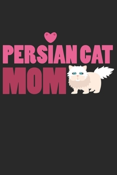 Paperback Persian Cat Mom: Cat I Mom I Kitty I Kitten I Owner Book