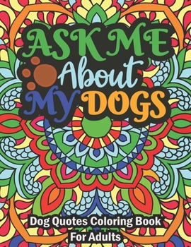 Paperback Dog Quotes Coloring Book: With 59 Quotes For Adults Book
