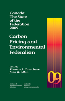 Hardcover Canada: The State of the Federation, 2009: Carbon Pricing and Environmental Federalism Volume 19 Book