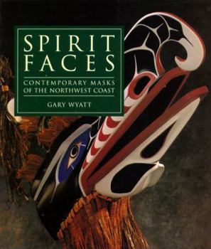 Paperback Spirit Faces: Contemporary Masks of the Northwest Coast Book