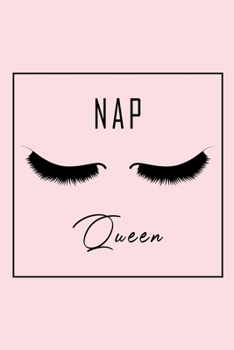 Paperback Nap Queen: Lined Journal / Notebook Appreciation Gift For Makeup Artists, 6x9, Soft Cover, Matte Finish Book