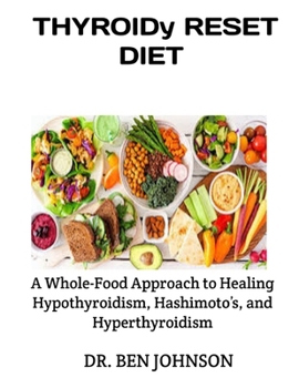 Paperback THYROID RESET DIET: A Whole-Food Approach to Healing Hypothyroidism, Hashimoto’s, and Hyperthyroidism Book