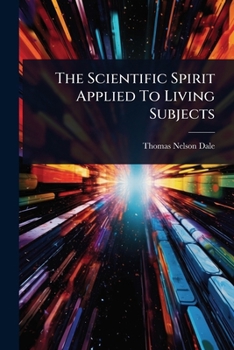The Scientific Spirit Applied To Living Subjects