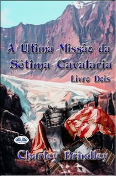 Paperback A Última Missão da Sétima Cavalaria: Livro Dois [Portuguese] Book